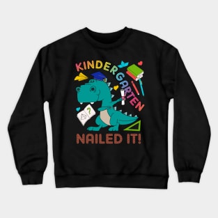 Kindergarten Nailed It Graduation Class Of 2019 Kids T Rex T Crewneck Sweatshirt